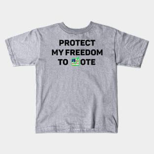 protect my freedom to vote Kids T-Shirt